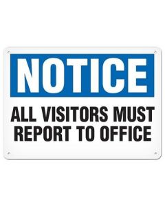 SIGN, 10" X 14" PL NOTICE-ALL VISITORS MUST REPORT TO OFFICE - SS4049P